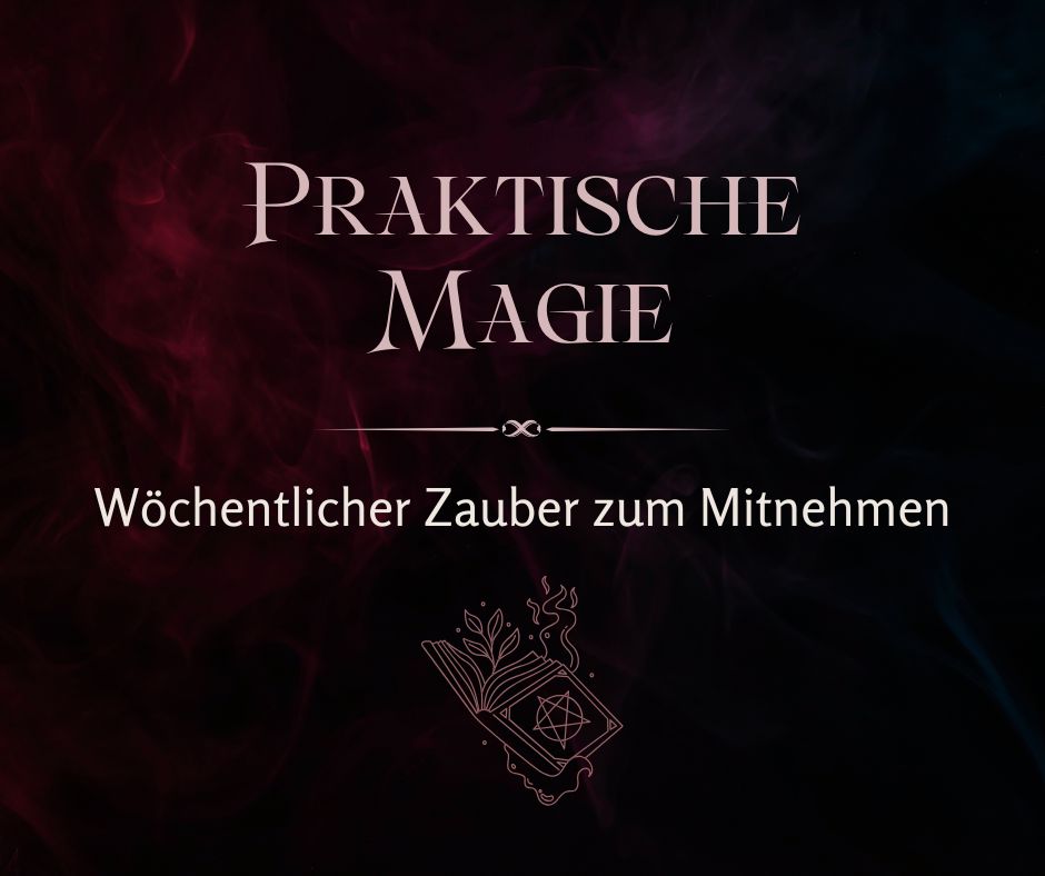 Teaser Wochenzauber Praktische Magie