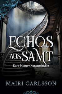 Mystery, Kurzgeschichte, Echos aus Samt, Cover, alte Wendeltreppe