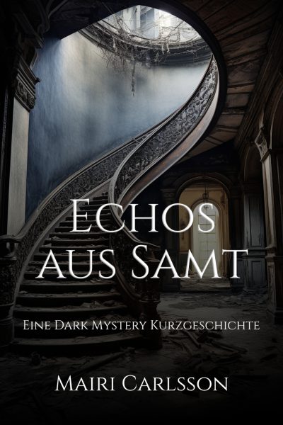 "Echos aus Samt" Dark Mystery Kurzgeschichte für Newsletter Abonnenten
